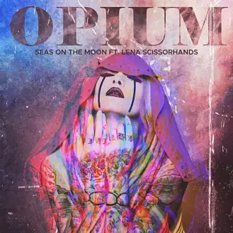 Seas On The Moon : Opium